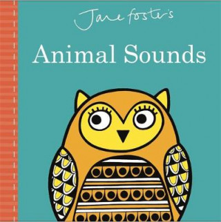 Kniha Jane Foster's Animal Sounds Jane Foster