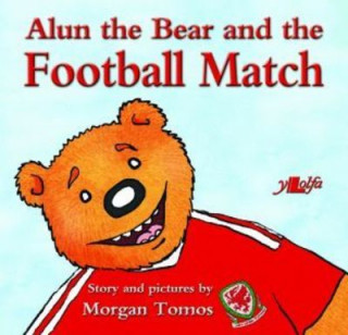 Kniha Alun the Bear and the Football Match Morgan Tomos