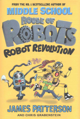 Book House of Robots: Robot Revolution James Patterson