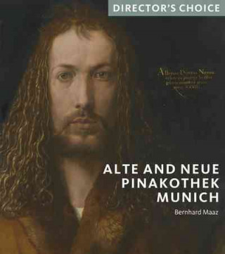 Kniha Alte and Neue Pinakothek Munich Bernhard Maaz