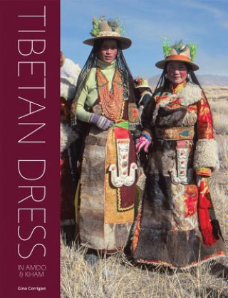 Buch Tibetan Dress in Amdo & Kham Gina Corrigan