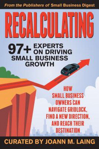 Carte Recalculating, 97+ Experts on Driving Small Business Growth Joan Kvalsvig Olivier