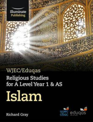 Kniha WJEC/Eduqas Religious Studies for A Level Year 1 & AS - Islam Richard Gray