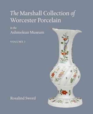 Buch Marshall Collection of Worcester Porcelain in the Ashmolean Museum Rosalind Sword