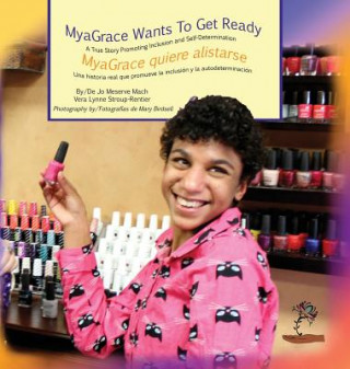 Livre MyaGrace Wants to Get Ready/MyaGrace quiere alistarse JO MESERVE MACH