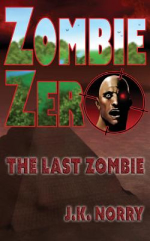 Kniha Zombie Zero J.K. NORRY