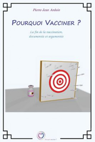 Könyv Pourquoi vacciner ? PIERRE-JEAN ARDUIN
