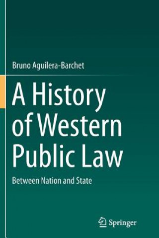 Kniha History of Western Public Law Bruno Aguilera Barchet