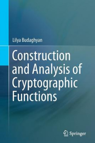 Kniha Construction and Analysis of Cryptographic Functions Lilya Budaghyan