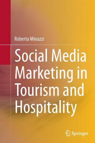 Kniha Social Media Marketing in Tourism and Hospitality Roberta Minazzi