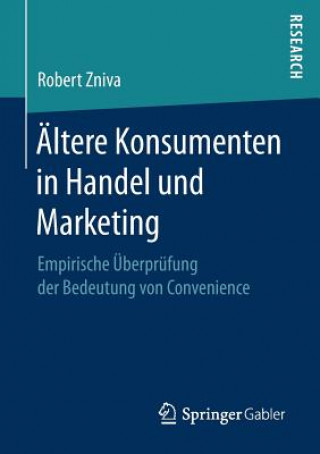 Kniha AEltere Konsumenten in Handel und Marketing Robert Zniva