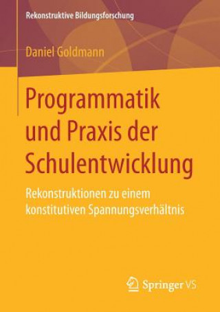 Kniha Programmatik Und Praxis Der Schulentwicklung Daniel Goldmann
