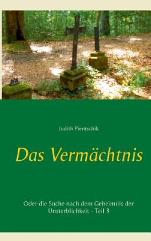 Livre Vermachtnis 3 Judith Pientschik