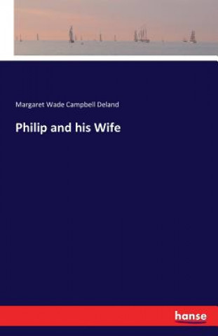 Book Philip and his Wife MARGARET WAD DELAND