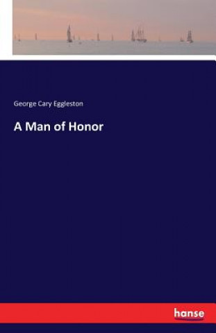 Buch Man of Honor GEORGE CA EGGLESTON