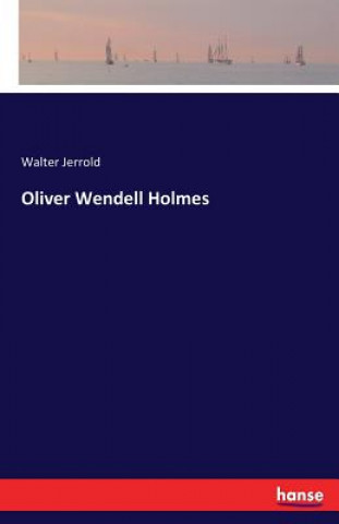 Kniha Oliver Wendell Holmes WALTER JERROLD