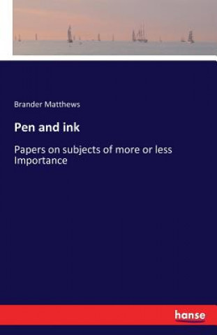 Knjiga Pen and ink BRANDER MATTHEWS