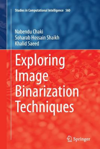 Knjiga Exploring Image Binarization Techniques Nabendu Chaki