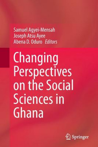 Kniha Changing Perspectives on the Social Sciences in Ghana Samuel Agyei-Mensah