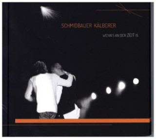 Audio Wenn's an der Zeit is, 3 Audio-CDs Schmidbauer & Kälberer