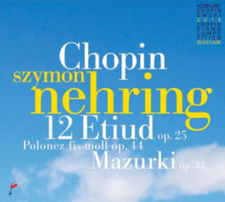 Audio 12 Etudes op.25 & Polonaise & Mazurki op.33 Szymon Nehring