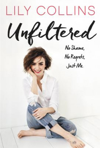 Книга Unfiltered Lily Collins