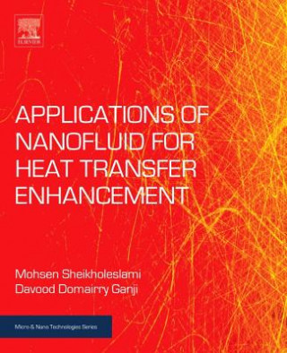 Książka Applications of Nanofluid for Heat Transfer Enhancement Mohsen Sheikholeslami