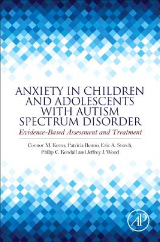 Carte Anxiety in Children and Adolescents with Autism Spectrum Disorder Connor Kerns