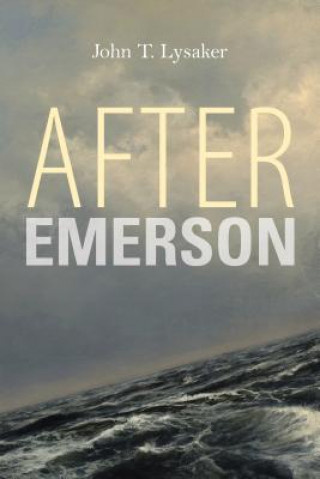 Buch After Emerson John T. Lysaker