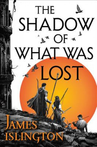 Könyv The Shadow of What Was Lost James Islington
