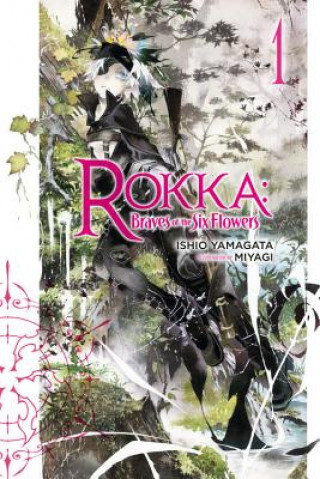 Book Rokka: Braves of the Six Flowers, Vol. 1 (light novel) Ishio Yamagata