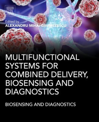 Könyv Multifunctional Systems for Combined Delivery, Biosensing and Diagnostics Alexandru Grumezescu