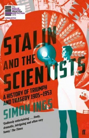 Könyv Stalin and the Scientists Simon Ings