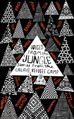 Knjiga Voices from the 'Jungle' Calais Writers