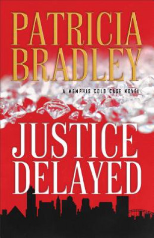Knjiga Justice Delayed Patricia Bradley