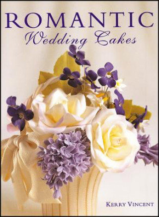 Könyv Romantic Wedding Cakes Kerry Vincent