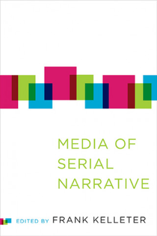 Kniha Media of Serial Narrative Frank Kelleter