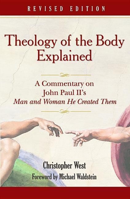 Książka Theology of the Body Explained: A Commentary on John Paul II's Man and Woman He Created Them Christopher West