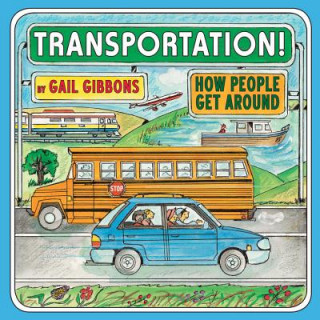 Book Transportation!: How People Get Around Gail Gibbons