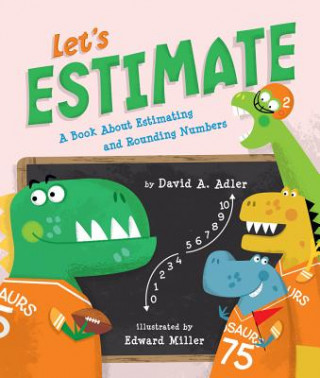 Kniha Let's Estimate: A Book about Estimating and Rounding Numbers David A. Adler