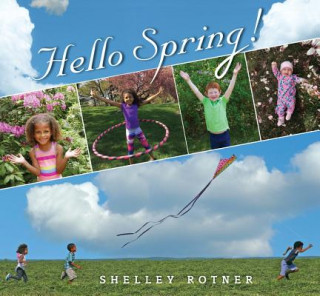 Kniha Hello Spring! Shelley Rotner