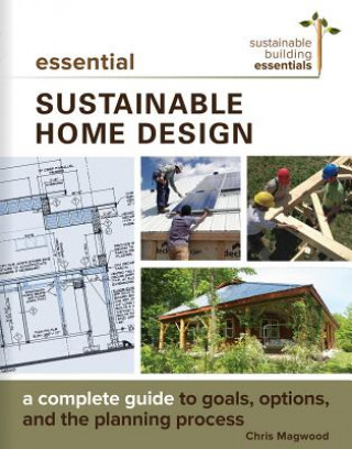 Книга Essential Sustainable Home Design Chris Magwood