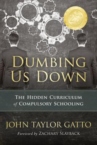 Book Dumbing Us Down - 25th Anniversary Edition John Taylor Gatto