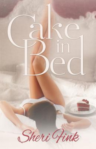 Knjiga Cake in Bed Sheri Fink