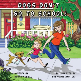 Könyv Dogs Don't Go to School Susan R. Ross