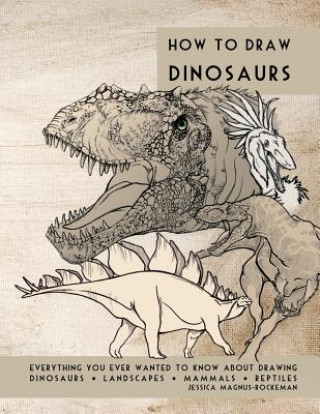 Книга How to Draw Dinosaurs Jessica Rockeman