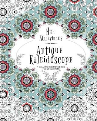 Kniha Mme Albrevinne's Antique Kaleidoscope Albrevinne Pratt