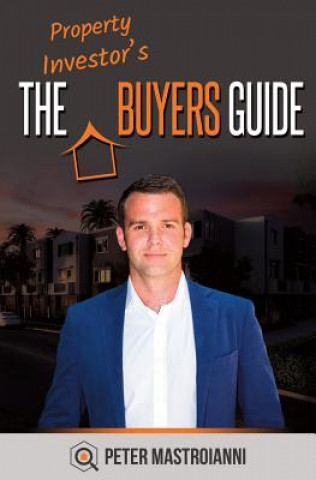 Kniha Property Investor's Buyers Guide Peter Mastroianni