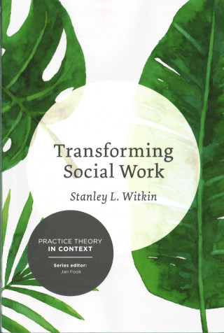 Книга Transforming Social Work Stanley Witkin
