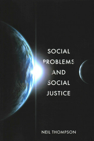 Kniha Social Problems and Social Justice Neil Thompson